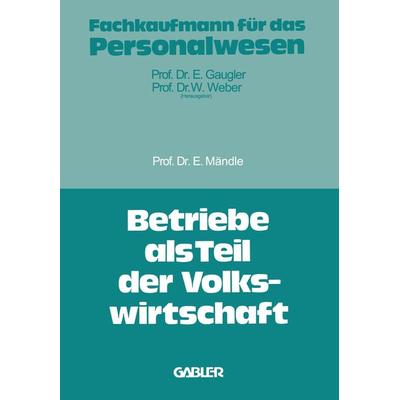 Betriebe als Teil der Volkswirtschaft, Taschenbuch von Eduard Mändle, Betriebswirtschaftlicher Verlag Gabler, 978-3-409-60451-2