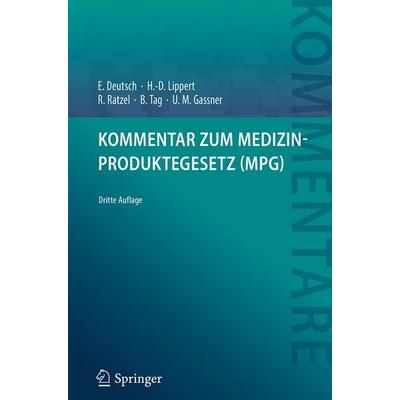 Kommentar zum Medizinproduktegesetz (MPG), Gebundene Ausgabe von Erwin Deutsch,Hans-Dieter Lippert,Rudolf Ratzel,Brigitte Tag,Ulrich M. Gassner,
