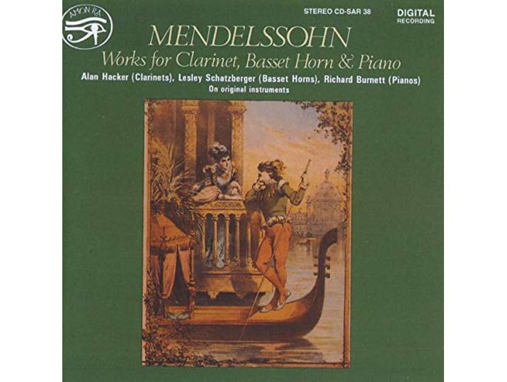 Hacker, Schatzberger, Burnett - Mendelssohn: Works For Clarinet & P