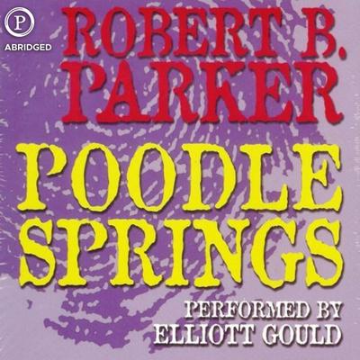 Poodle Springs - Raymond Chandler,Robert B. Parker, Audio, 9781607471790