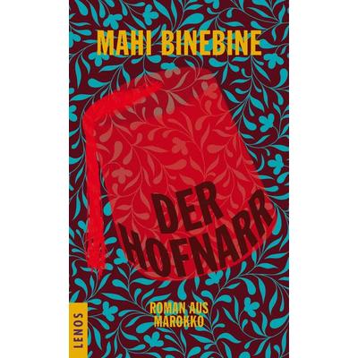 Der Hofnarr, Gebundene Ausgabe von Mahi Binebine, Lenos Verlag, 978-3-85787-484-0