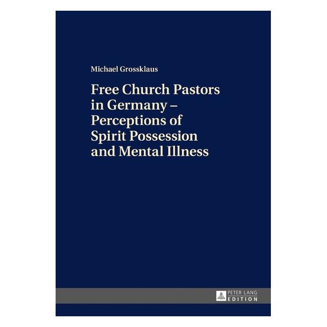 Peter Lang Grossklaus:Free Church Pastors in Germa (Englisch, Hardcover, Michael Grossklaus) (67838828)
