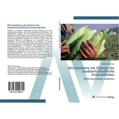 Die Insolvenz als Chance für landwirtschaftliche Unternehmen, Taschenbuch von Michael Hartmann, AV Akademikerverlag, 978-3-639-40980-2