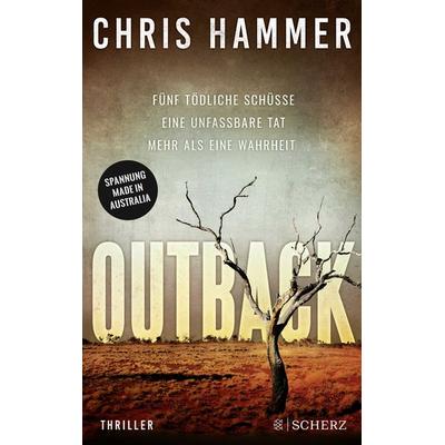Outback - Fünf tödliche Schüsse. Eine unfassbare Tat. Mehr als eine Wahrheit, Paperback von Chris Hammer, Fischer Scherz
