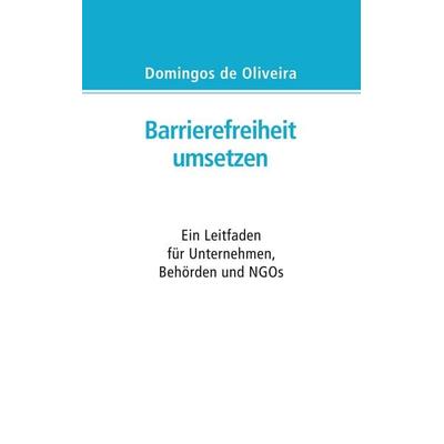Barrierefreiheit umsetzen, Taschenbuch von Domingos de Oliveira, BoD – Books on Demand, 978-3-7528-3459-8