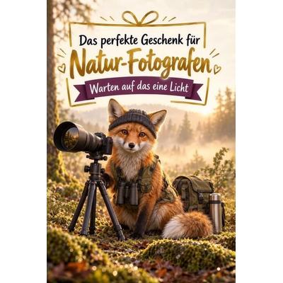 Das perfekte Geschenk für Natur-Fotografen, Taschenbuch von Felix Schmid, Tiptop, 978-3-696-14329-9