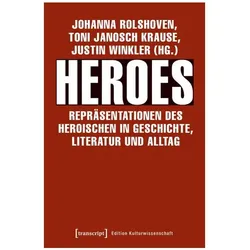 Heroes – Repräsentationen des Heroischen in Geschichte, Literatur und Alltag, Sachbücher