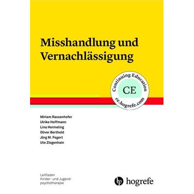 Misshandlung und Vernachlässigung, Taschenbuch von Miriam Rassenhofer,Ulrike Hoffmann,Lina Hermeling,Oliver Berthold,Jörg M. Fegert, Hogrefe Verlag,