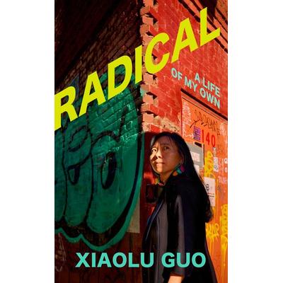 Guo, X: Radical, Taschenbuch von Xiaolu Guo, Vermilion, 978-1-78474-487-8