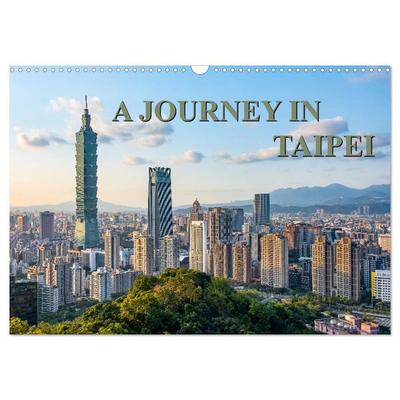 A Journey In Taipei (Wall Calendar 2027 DIN A3 landscape), CALVENDO 12 Month Wall Calendar