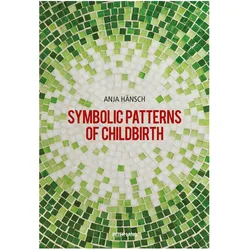 Symbolic Patterns of Childbirth, Fachbücher von Anja Hänsch