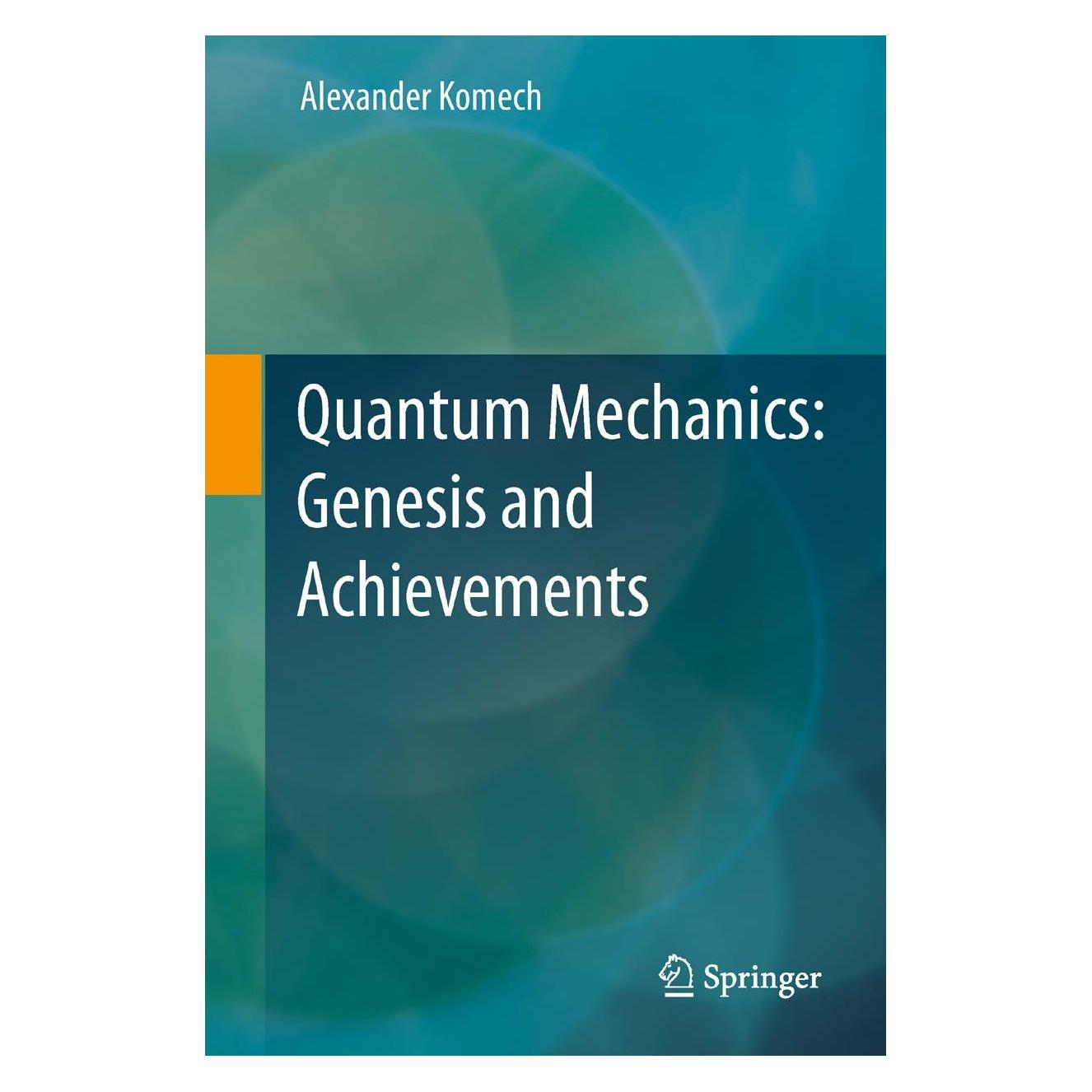 Springer Quantum Mechanics: Genesis and Achievements (9789400755413)