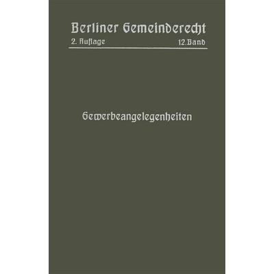 Gewerbeangelegenheiten, Taschenbuch von Magistrat Berlin, Springer Berlin, 978-3-662-01826-2
