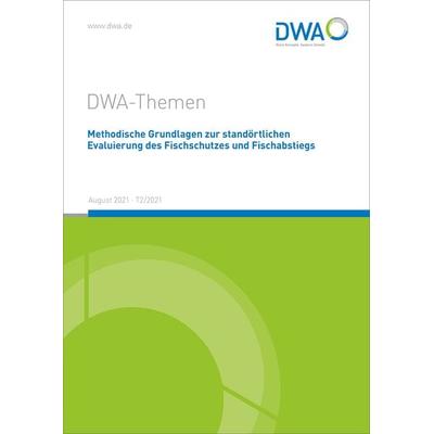 Methodische Grundlagen zur standörtlichen Evaluierung des Fischschutzes und Fischabstiegs, Taschenbuch von , Deutsche Vereinigung für
