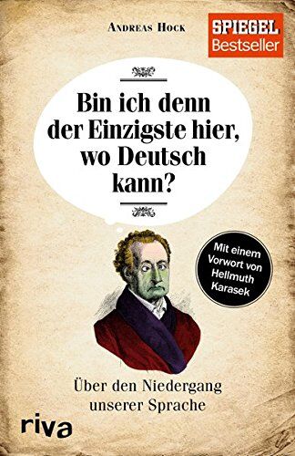Andreas Hock - Bin ich denn der Einzigste hier, wo Deutsch kann?: Über den Niedergang unserer Sprache - Preis vom 10.10.2026 11:48:34 h