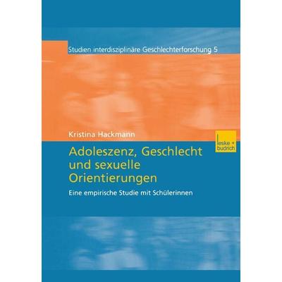Adoleszenz, Geschlecht und sexuelle Orientierungen, Taschenbuch von Kristina Hackmann, VS Verlag für Sozialwissenschaften, 978-3-8100-3689-6