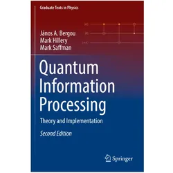 Quantum Information Processing, Fachbücher von Mark Hillery, János A. Bergou, Mark Saffman