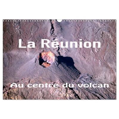 La Réunion, Au centre du volcan (Calendrier mural 2026 DIN A3 vertical), CALVENDO calendrier mensuel