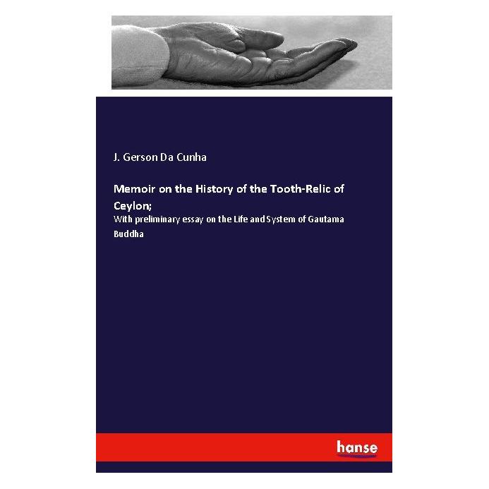 Hansebooks Memoir on the History of the Tooth-Relic of Ceylon (Englisch, Softcover, J Gerson Da Cunha) (56043152)