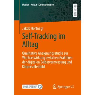 Self-Tracking im Alltag, Taschenbuch von Jakob Hörtnagl, Springer Fachmedien Wiesbaden GmbH, 978-3-658-41184-8