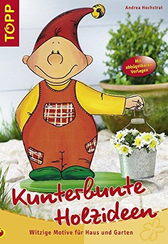 Andrea Hochstrat - Kunterbunte Holzideen: Witzige Motive für Haus und Garten - Preis vom 13.10.2026 11:25:28 h