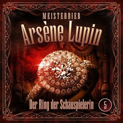 Meisterdieb Arsène Lupin - Folge 5: Der Ring der Schauspielerin - Silke Walter, Audio, 9783689845650