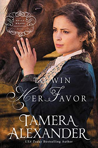 Tamera Alexander - To Win Her Favor (Belle Meade Plantation, Band 2) - Preis vom 07.10.2026 11:45:10 h