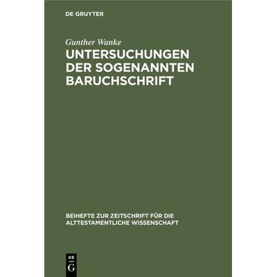 Untersuchungen der sogenannten Baruchschrift, Gebundene Ausgabe von Gunther Wanke, De Gruyter, 978-3-11-006470-4