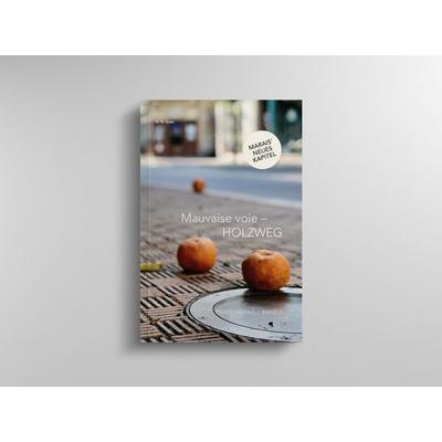 Mauvaise voie - HOLZWEG, Taschenbuch von , Bauer Verlag ein Unternehmen der BF-Werbung GmbH, 978-3-9824975-5-6