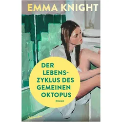 Der Lebenszyklus des Gemeinen Oktopus, Belletristik von Emma Knight, Wibke Kuhn