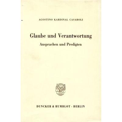Glaube und Verantwortung., Gebundene Ausgabe von Agostino Kardinal Casaroli, Duncker & Humblot, 978-3-428-06750-3