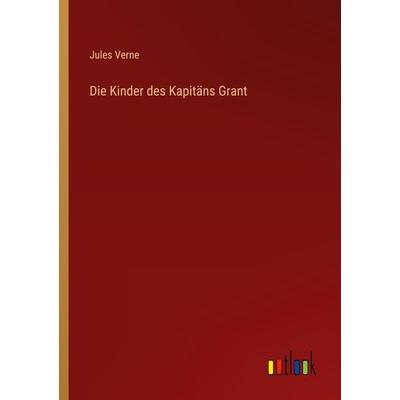 Die Kinder des Kapitäns Grant, Taschenbuch von Jules Verne, Outlook, 978-3-368-41666-9