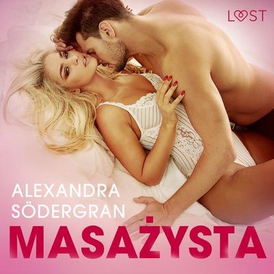 Masażysta - opowiadanie erotyczne - Alexandra Södergran, Audio, 9788726289947