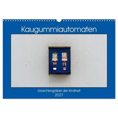 Kaugummiautomaten (Wandkalender 2027 DIN A3 quer), CALVENDO Monatskalender