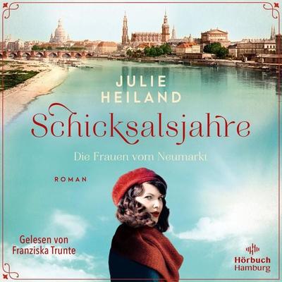 Schicksalsjahre. Die Frauen vom Neumarkt - Julie Heiland, Audio, 9783844937893