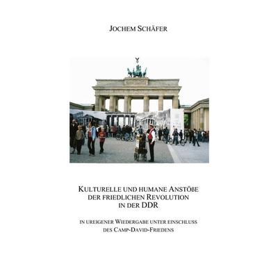 Kulturelle und humane Anstöße der friedlichen Revolution in der DDR, Taschenbuch von Jochem Schäfer, BoD – Books on Demand, 978-3-8423-5482-1