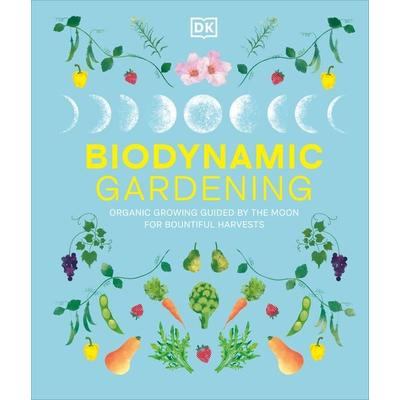Biodynamic Gardening, Gebundene Ausgabe von DK, Dorling Kindersley, 978-0-241-73204-5