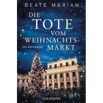 Die Tote vom Weihnachtsmarkt, Taschenbuch von Beate Maxian, Goldmann, 978-3-442-49826-0