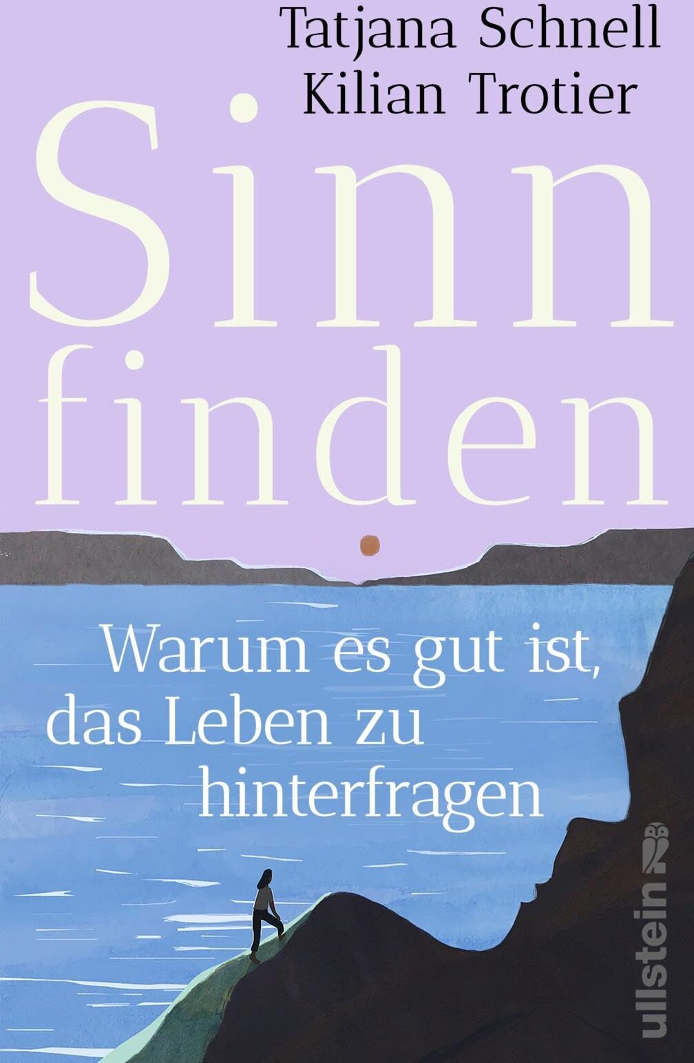 Tatjana Schnell - Sinn finden: Warum es gut ist, das Leben zu hinterfragen Ein wissenschaftlich fundierter Wegweiser - Preis vom 18.10.2026 15:28:09 h