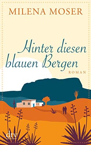 Milena Moser - Hinter diesen blauen Bergen: Roman - Preis vom 14.10.2026 23:07:16 h