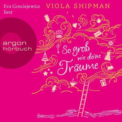 So groß wie deine Träume - Viola Shipman, Audio, 9783732451548