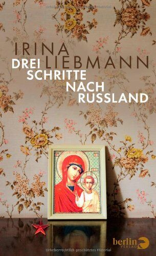 Irina Liebmann - Drei Schritte nach Russland: Erzählung: Eine Reise - Preis vom 14.10.2026 23:07:16 h