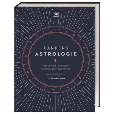 Parkers Astrologie, Gebundene Ausgabe von Julia Parker,Derek Parker, DK Verlag Dorling Kindersley, 978-3-8310-4221-0