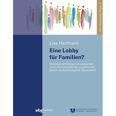 Eine Lobby für Familien?, Gebundene Ausgabe von Lisa Hartmann, Wbg Academic in Herder, 978-3-534-40762-0