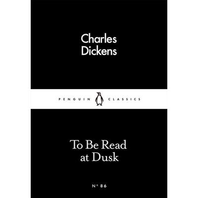 To Be Read at Dusk, Taschenbuch von Charles Dickens, Penguin Books UK, 978-0-241-25158-4