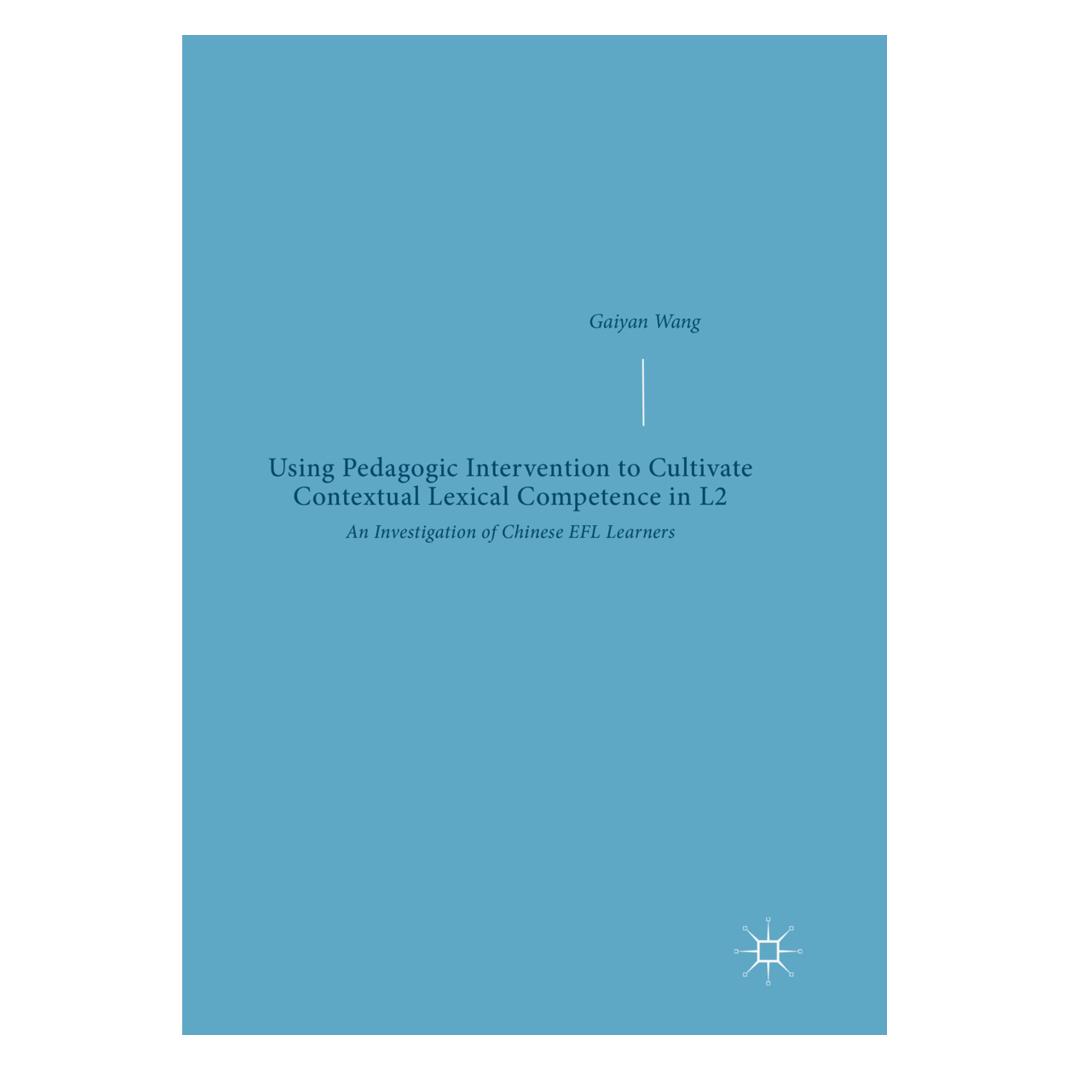 Springer Using Pedagogic Intervention to Cultivate Contextual Lexical Competence in L2 (Englisch, Softcover, Gaiyan Wang) (56102165)