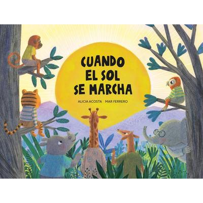 Cuando El Sol Se Marcha, Gebundene Ausgabe von Alicia Acosta, Ingram Publishers Services, 978-84-19-60777-5