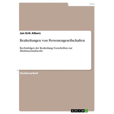 Realteilungen von Personengesellschaften, Taschenbuch von Jan Erik Albers, GRIN, 978-3-389-00978-9