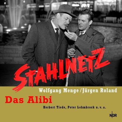 Stahlnetz - Das Alibi - Wolfgang Menge,Jürgen Roland, Audio, 4056198026229