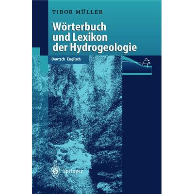 WÖrterbuch und Lexikon der Hydrogeologie, Taschenbuch von Tibor Müller, Springer Berlin, 978-3-540-65642-5